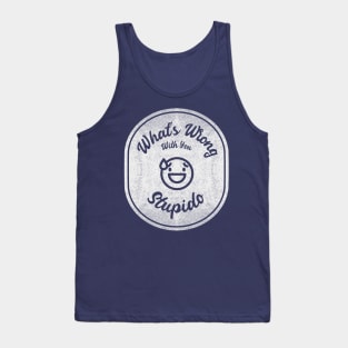 What's Wrong With You, Stupido! (Light) Tank Top